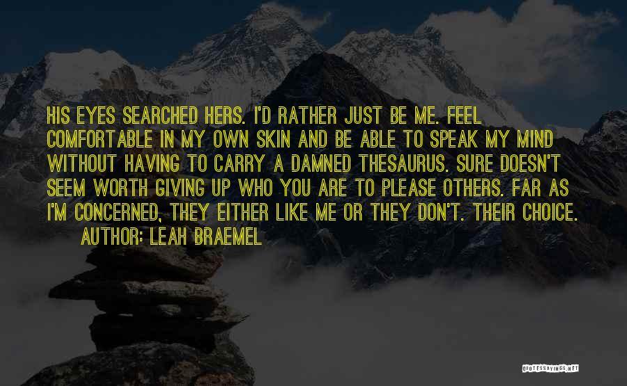 Don't Be Like Others Quotes By Leah Braemel