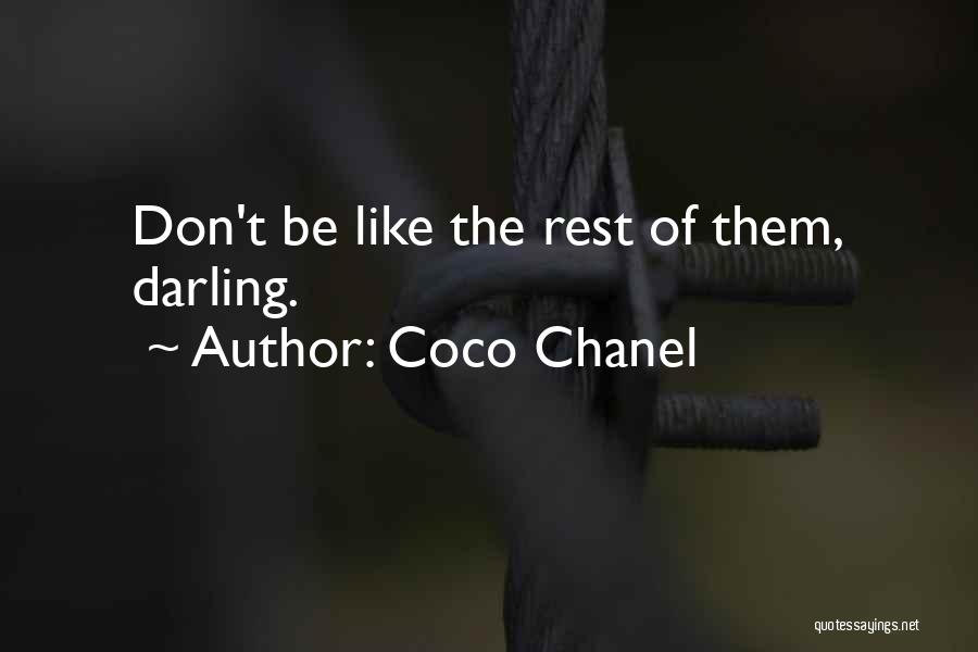 Don't Be Like The Rest Of Them Quotes By Coco Chanel