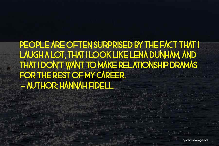 Don't Be Like The Rest Of Them Quotes By Hannah Fidell