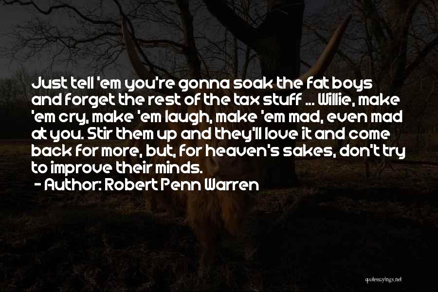 Don't Be Mad At Me I Love You Quotes By Robert Penn Warren