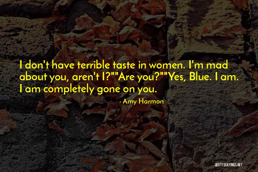 Don't Be Mad At Me Love Quotes By Amy Harmon Don't Be Mad At Me Love Quotes By Amy Harmon