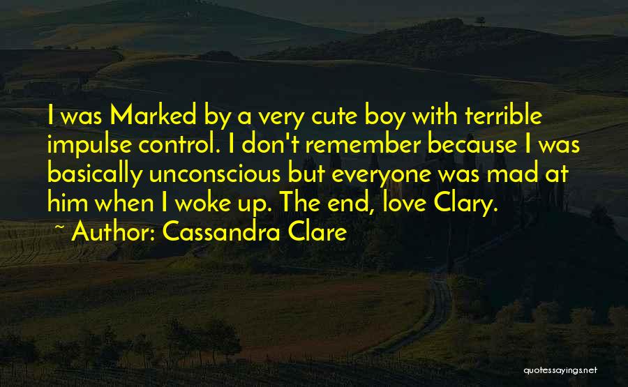 Don't Be Mad At Me Love Quotes By Cassandra Clare
