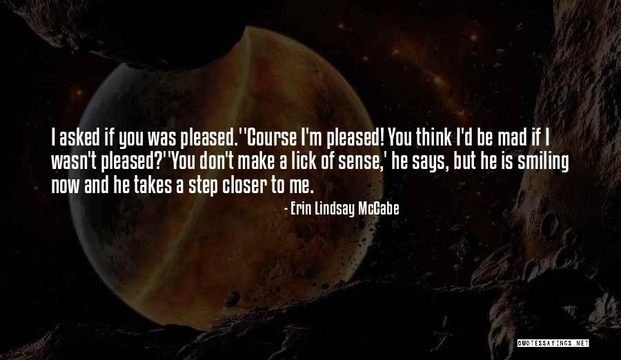 Don't Be Mad At Me Love Quotes By Erin Lindsay McCabe Don't Be Mad At Me Love Quotes By Erin Lindsay McCabe