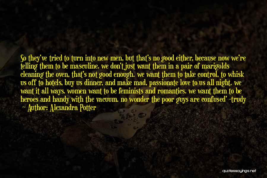 Don't Be Mad I Love You Quotes By Alexandra Potter Don't Be Mad I Love You Quotes By Alexandra Potter