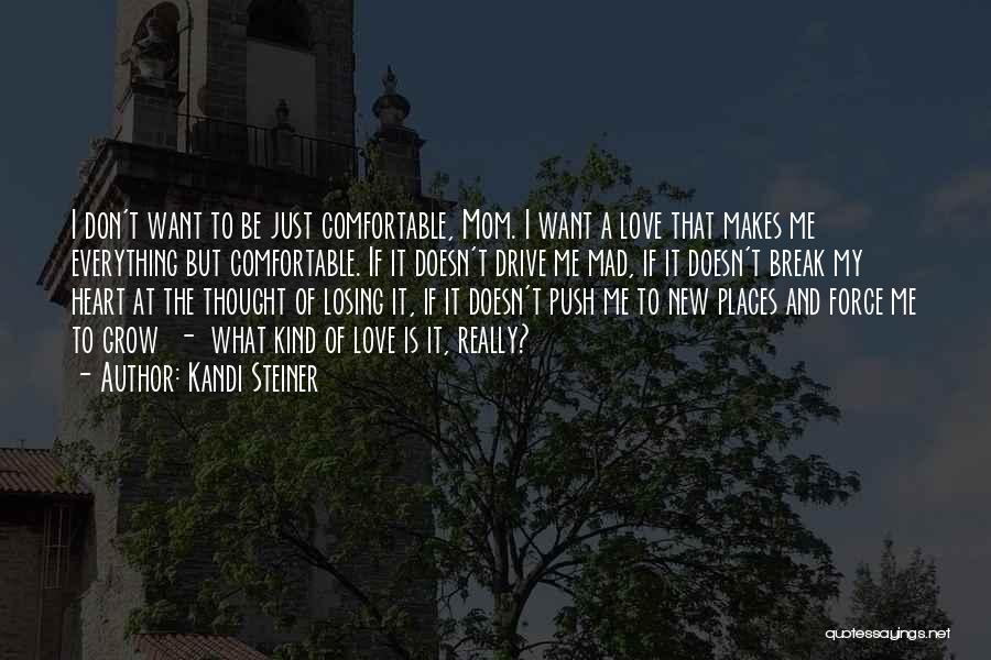 Don't Be Mad I Love You Quotes By Kandi Steiner Don't Be Mad I Love You Quotes By Kandi Steiner