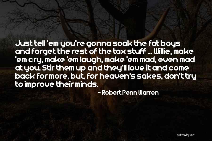 Don't Be Mad I Love You Quotes By Robert Penn Warren