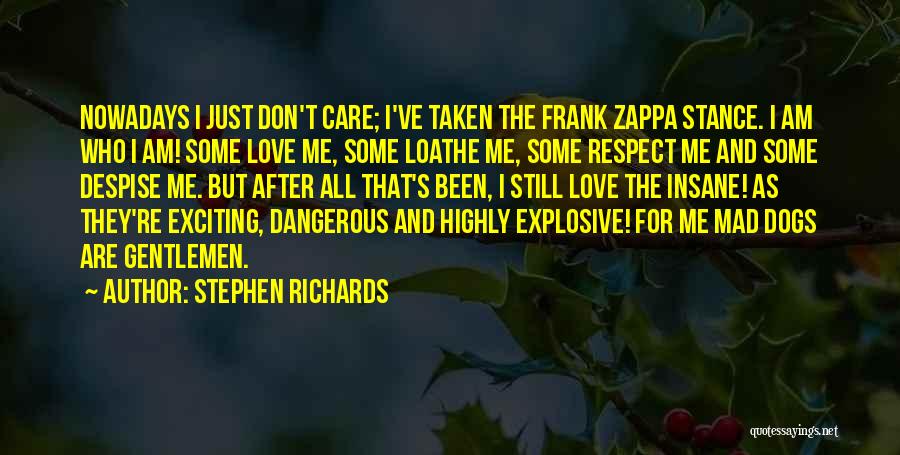 Don't Be Mad I Love You Quotes By Stephen Richards