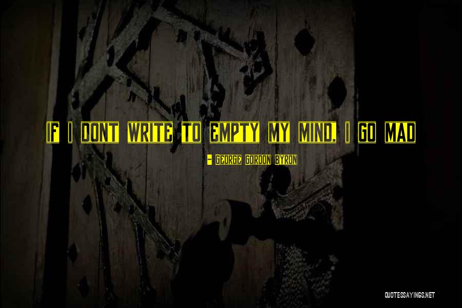 Dont Be Mad Quotes By George Gordon Byron Dont Be Mad Quotes By George Gordon Byron