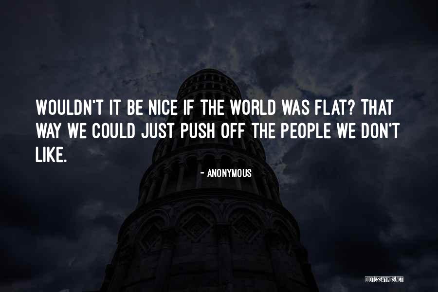 Don't Be Nice Quotes By Anonymous Don't Be Nice Quotes By Anonymous