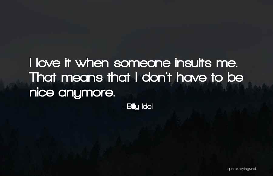 Don't Be Nice Quotes By Billy Idol Don't Be Nice Quotes By Billy Idol
