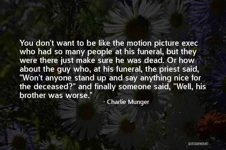 Don't Be Nice Quotes By Charlie Munger Don't Be Nice Quotes By Charlie Munger