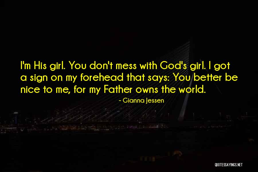 Don't Be Nice Quotes By Gianna Jessen Don't Be Nice Quotes By Gianna Jessen