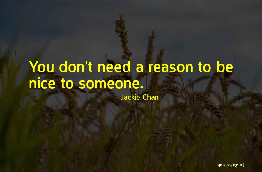 Don't Be Nice Quotes By Jackie Chan Don't Be Nice Quotes By Jackie Chan