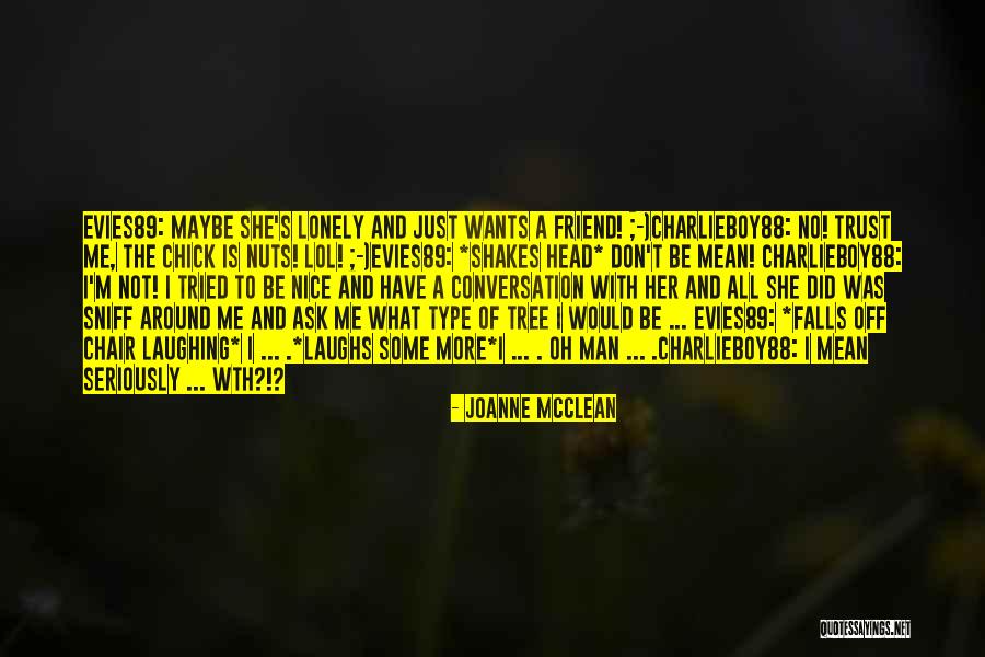 Don't Be Nice Quotes By Joanne McClean Don't Be Nice Quotes By Joanne McClean