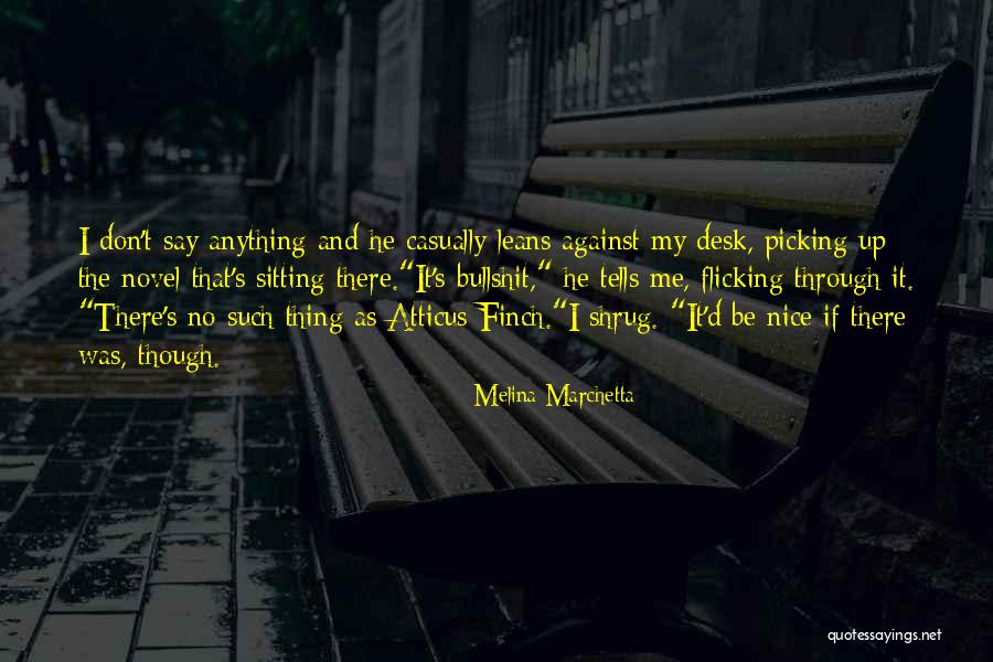Don't Be Nice Quotes By Melina Marchetta Don't Be Nice Quotes By Melina Marchetta