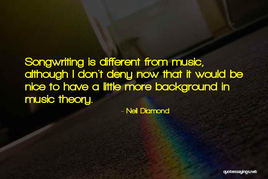 Don't Be Nice Quotes By Neil Diamond Don't Be Nice Quotes By Neil Diamond