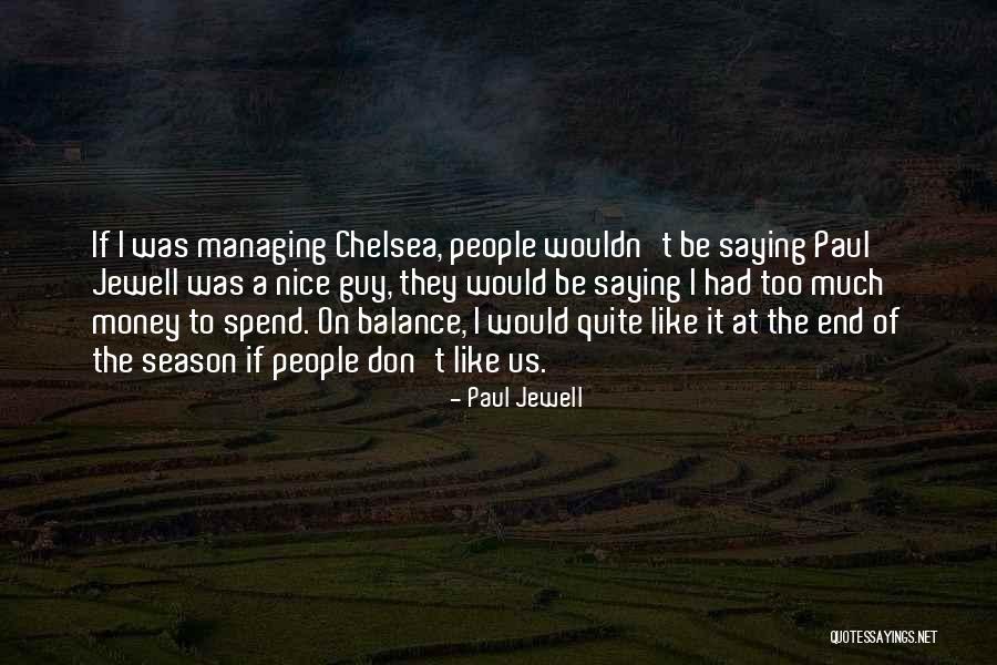 Don't Be Nice Quotes By Paul Jewell Don't Be Nice Quotes By Paul Jewell