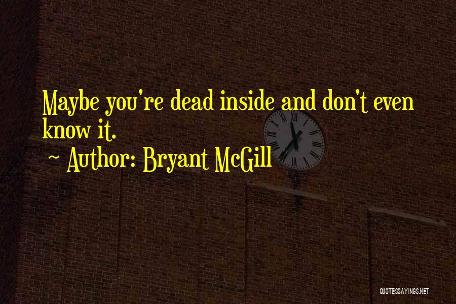Don't Be Oblivious Quotes By Bryant McGill