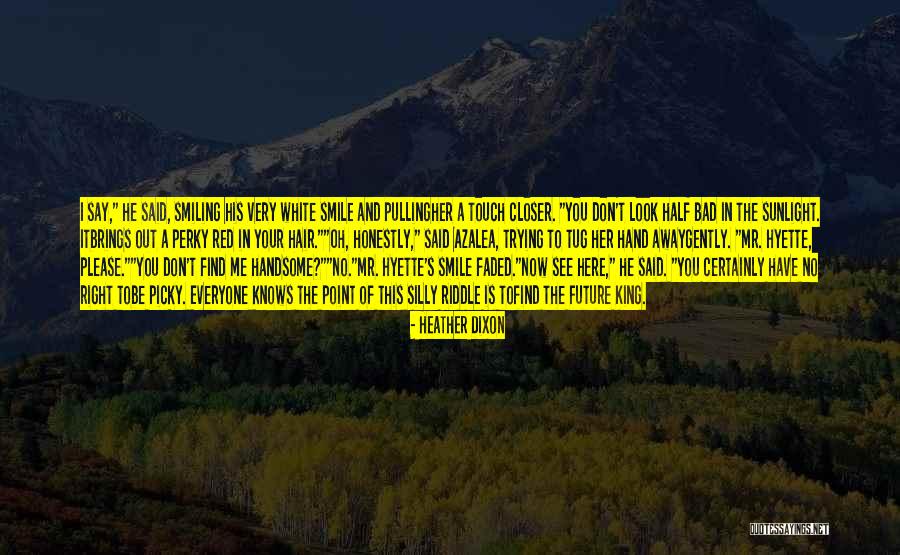 Don't Be Picky Quotes By Heather Dixon Don't Be Picky Quotes By Heather Dixon