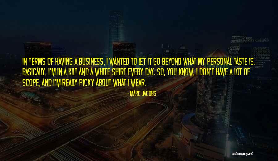Don't Be Picky Quotes By Marc Jacobs Don't Be Picky Quotes By Marc Jacobs