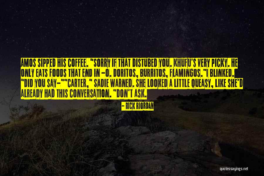 Don't Be Picky Quotes By Rick Riordan Don't Be Picky Quotes By Rick Riordan