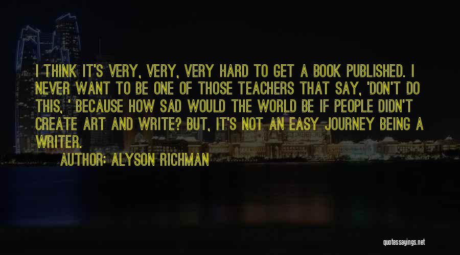 Don't Be Sad Book Quotes By Alyson Richman