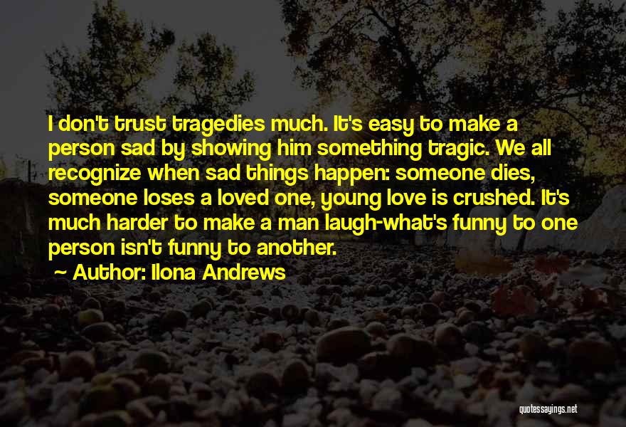 Don't Be Sad Funny Quotes By Ilona Andrews
