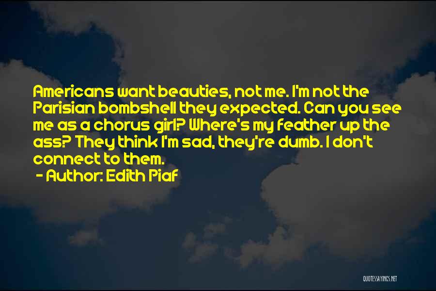 Don't Be Sad Girl Quotes By Edith Piaf