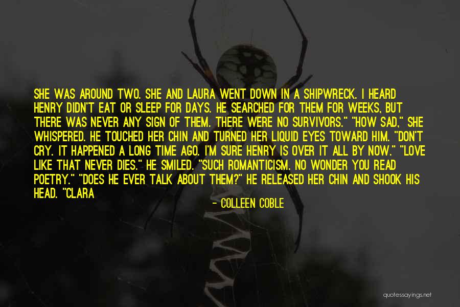 Don't Be Sad That It's Over Quotes By Colleen Coble Don't Be Sad That It's Over Quotes By Colleen Coble