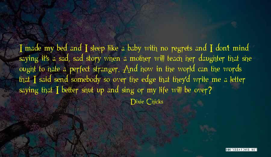 Don't Be Sad That It's Over Quotes By Dixie Chicks Don't Be Sad That It's Over Quotes By Dixie Chicks