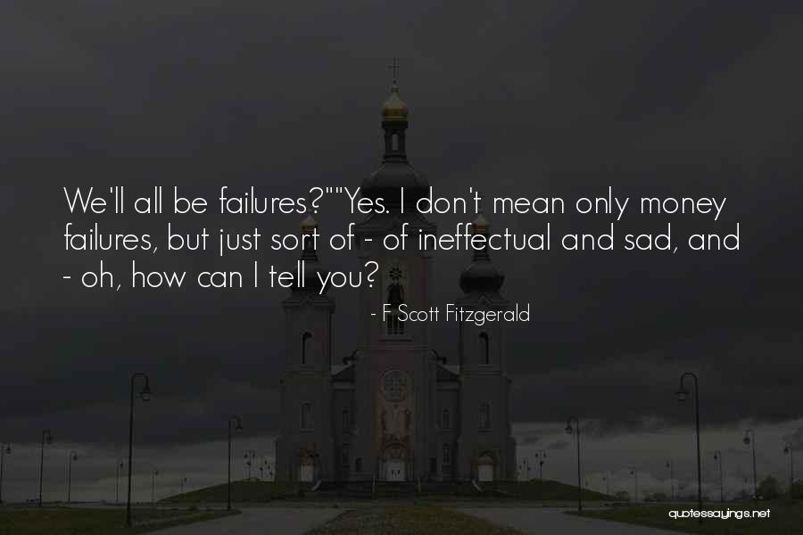 Don't Be Sad That It's Over Quotes By F Scott Fitzgerald Don't Be Sad That It's Over Quotes By F Scott Fitzgerald