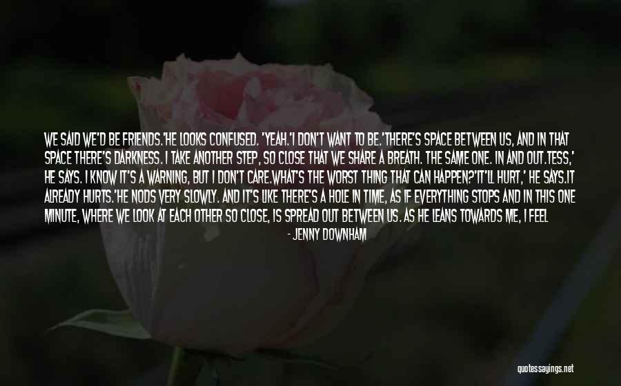 Don't Be Sad That It's Over Quotes By Jenny Downham Don't Be Sad That It's Over Quotes By Jenny Downham