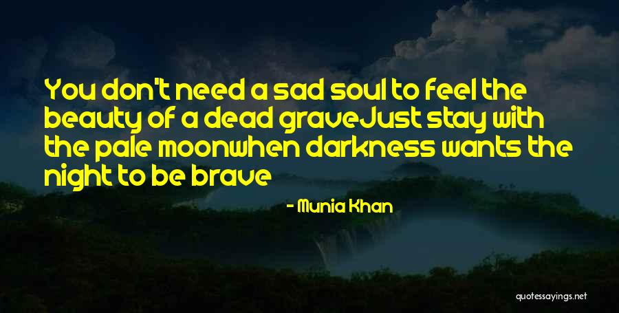 Don't Be Sad That It's Over Quotes By Munia Khan Don't Be Sad That It's Over Quotes By Munia Khan