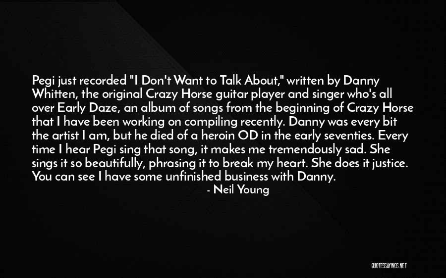 Don't Be Sad That It's Over Quotes By Neil Young Don't Be Sad That It's Over Quotes By Neil Young