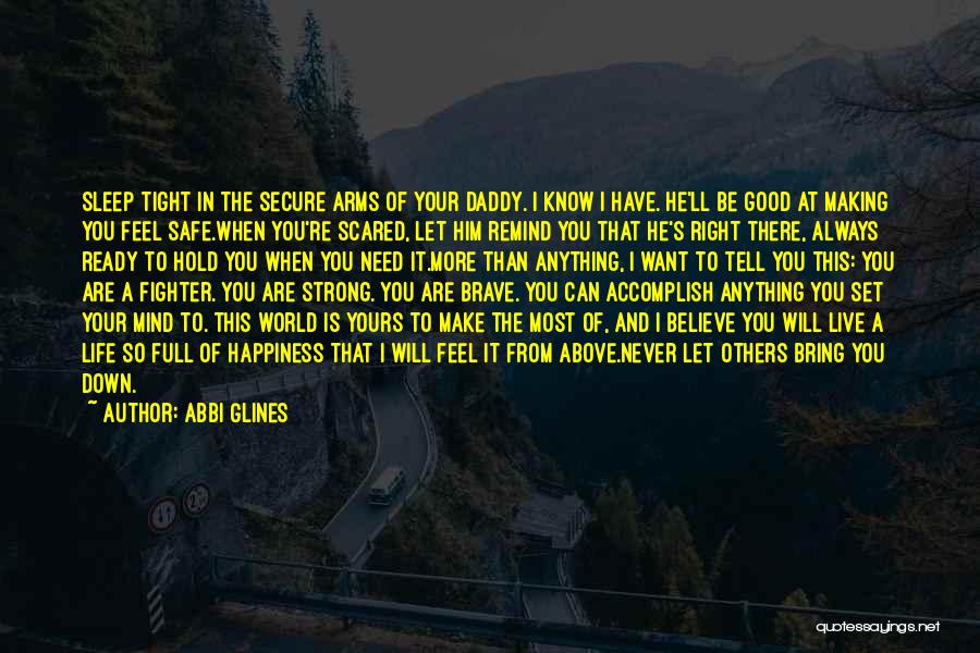 Don't Be Scared Of Change Quotes By Abbi Glines