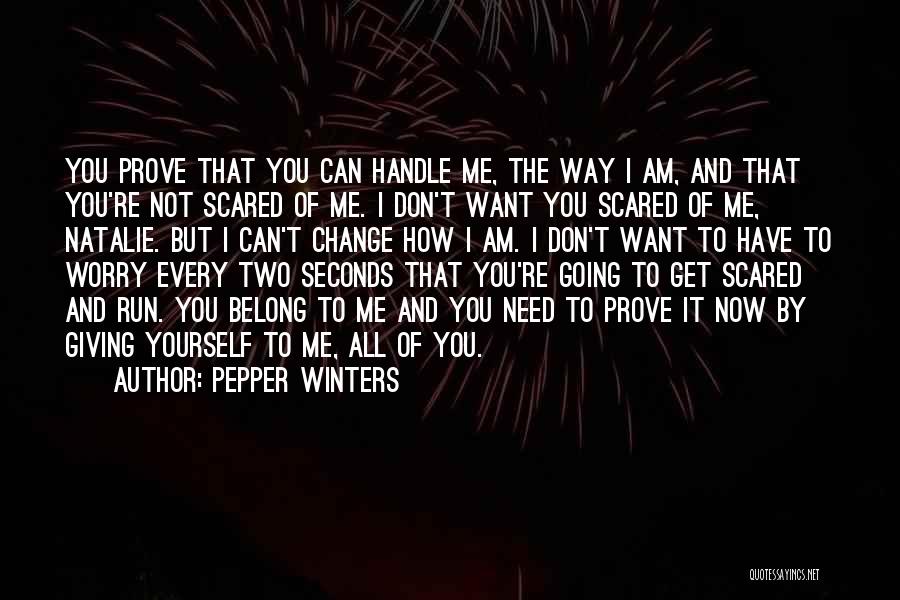 Don't Be Scared Of Change Quotes By Pepper Winters