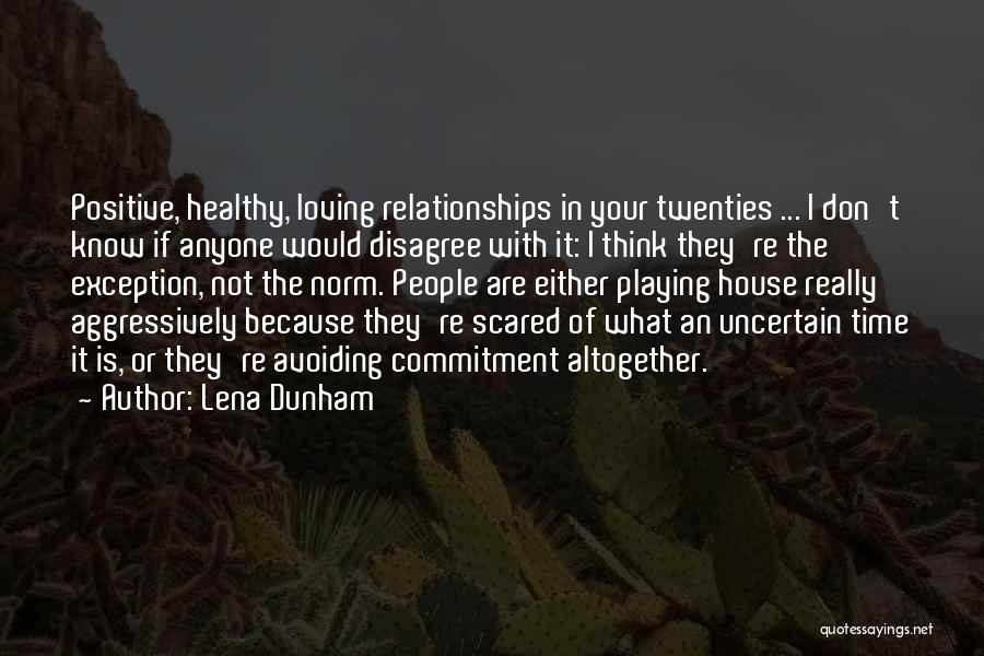 Don't Be Scared Of Commitment Quotes By Lena Dunham