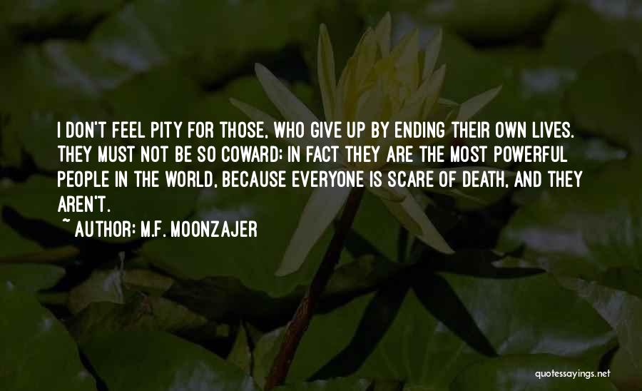 Don't Be Scared Of Death Quotes By M.F. Moonzajer