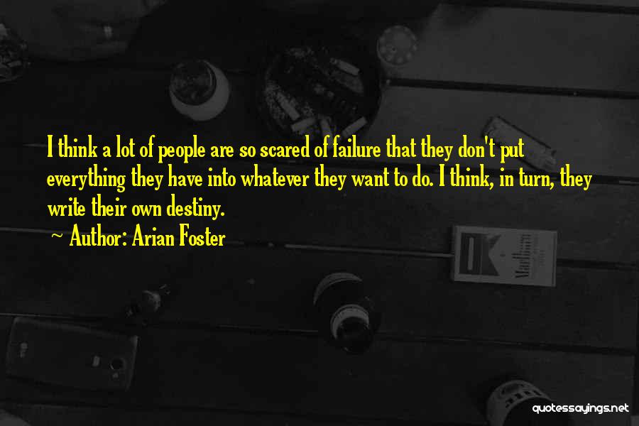 Don't Be Scared Of Failure Quotes By Arian Foster