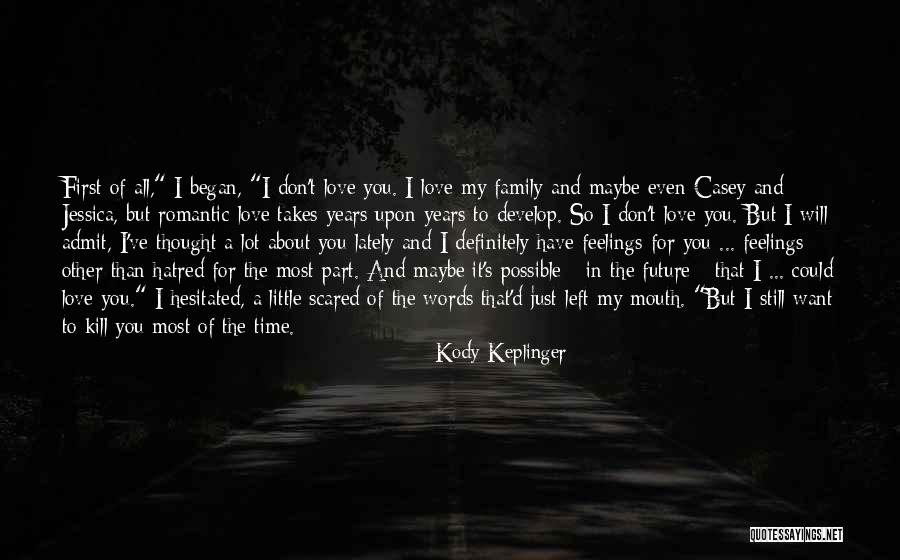 Don't Be Scared Of The Future Quotes By Kody Keplinger Don't Be Scared Of The Future Quotes By Kody Keplinger