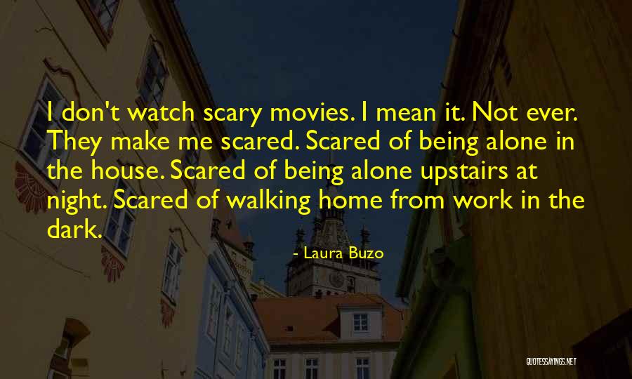 Don't Be Scared To Be Alone Quotes By Laura Buzo Don't Be Scared To Be Alone Quotes By Laura Buzo