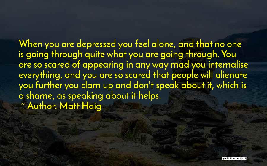 Don't Be Scared To Be Alone Quotes By Matt Haig