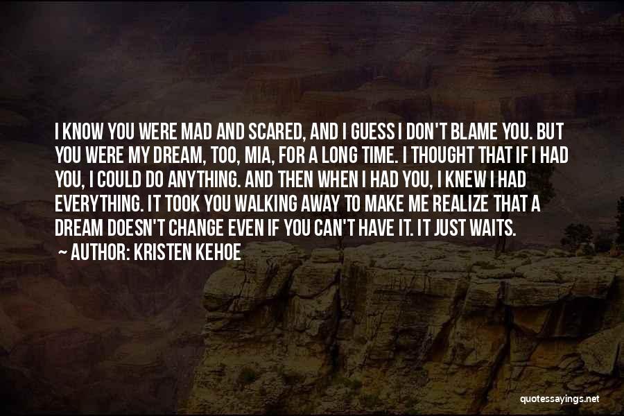 Don't Be Scared To Dream Quotes By Kristen Kehoe