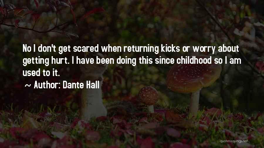 Don't Be Scared To Get Hurt Quotes By Dante Hall