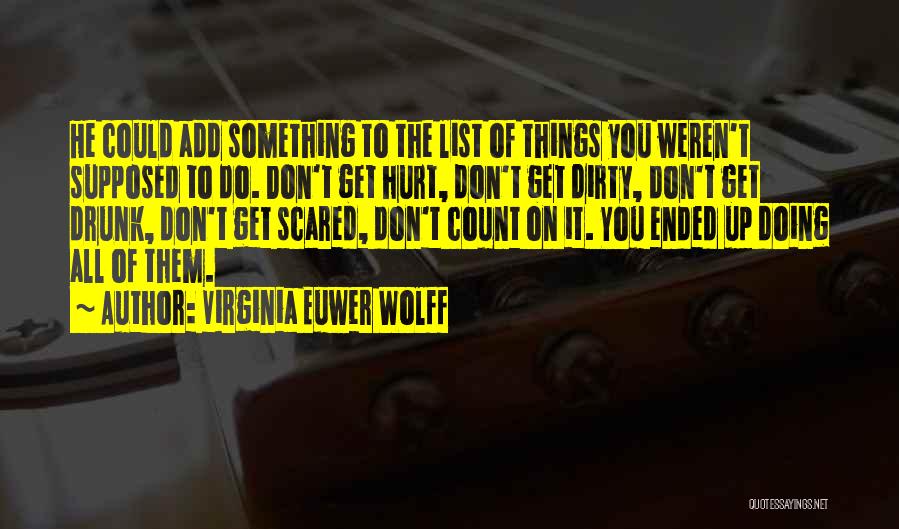 Don't Be Scared To Get Hurt Quotes By Virginia Euwer Wolff