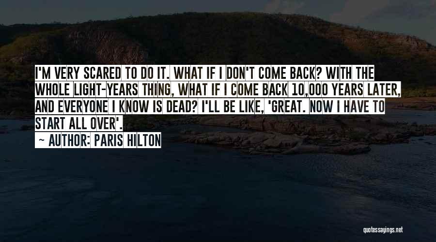 Don't Be Scared To Start Over Quotes By Paris Hilton