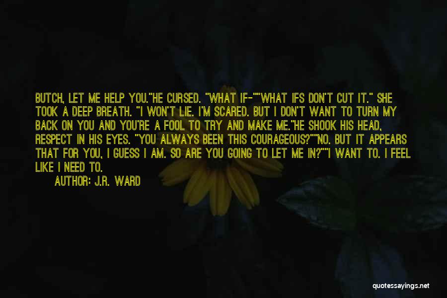 Don't Be Scared To Try Quotes By J.R. Ward