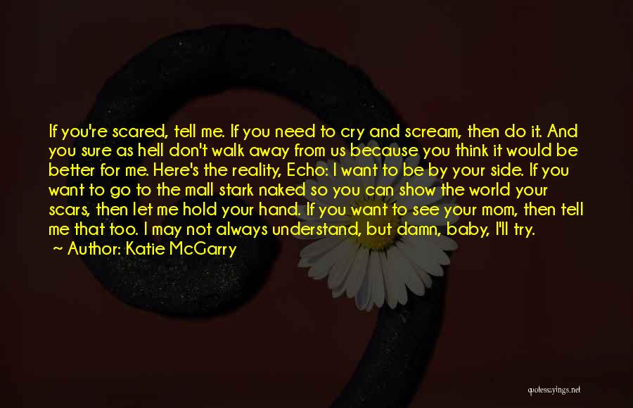 Don't Be Scared To Try Quotes By Katie McGarry