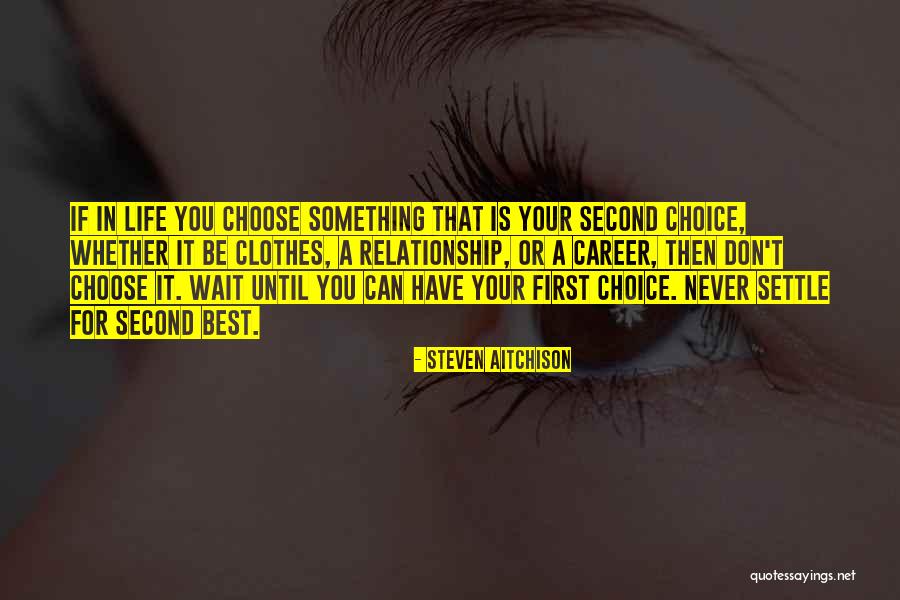 Don't Be Second Choice Quotes By Steven Aitchison