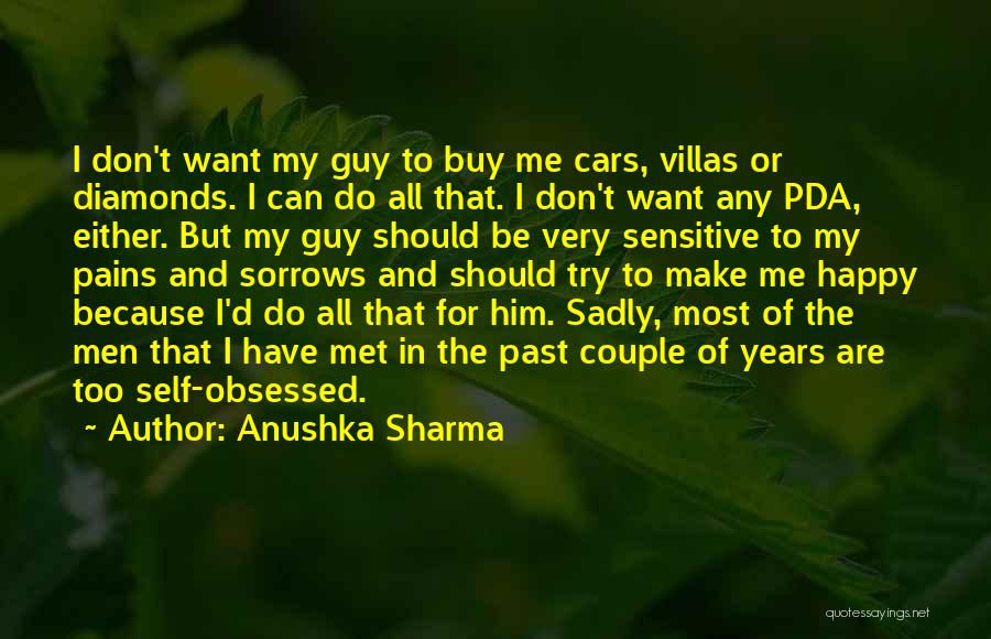 Don't Be Self Obsessed Quotes By Anushka Sharma